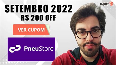 Cupom de Desconto PneuStore Setembro 2022 Cupom até R 200 OFF em