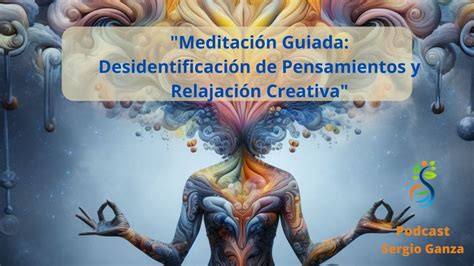 Meditación Guiada Desidentificación de Pensamientos y Relajación