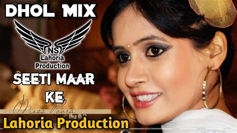 Seeti Maar Ke Dhol Mix Miss Pooja Ft NS Lahoria Production New Punjabi