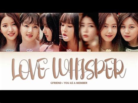 GFRIEND 여자친구 Love Whisper 7 Member Ver Color Coded Lyrics HAN