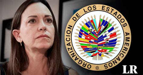 OEA condena inhabilitación de María Corina Machado Vulnera derechos