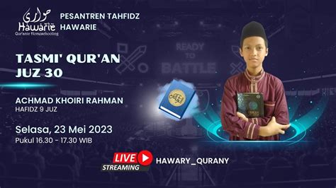 Tasmi Juz A Khoiri Rahman Murottal Al Qur An Hawarie Qur