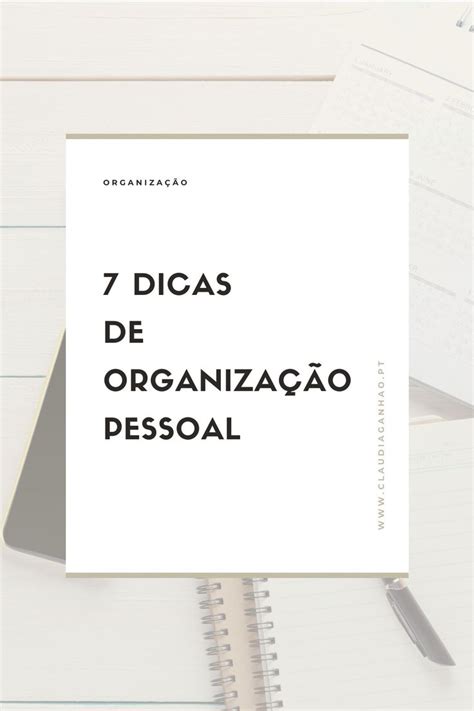 como ser mais organizado mais organizado organização vida organizada