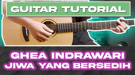 jiwa  bersedih ghea indrawari tutorial chord gitar mudah