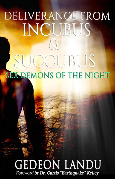 Deliverance From Incubus And Succubus Sex Demons Of The Night English