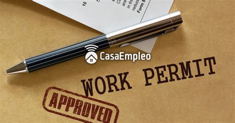 Todo Lo Que Necesitas Saber Sobre Permisos De Trabajo En Usa Casa De Empleo