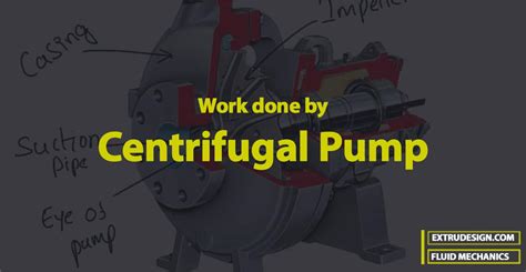 How To Calculate Work Done By The Centrifugal Pump