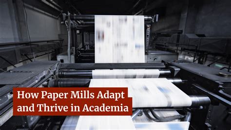 Paper Mills An Old Crisis In Academia Made New