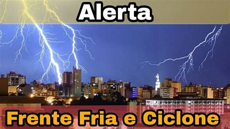 Frente Fria E Ciclone Extratropical Se Aproxima Do Sul E Trar