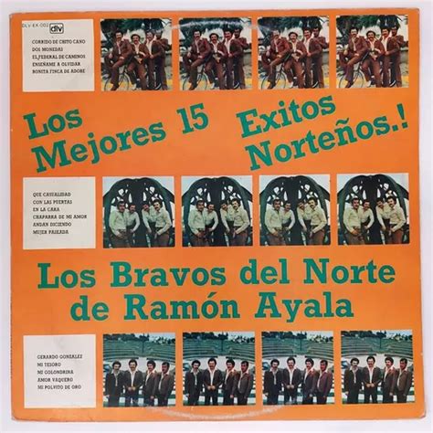 Los Bravos Del Norte De Ramon Ayala Los Mejores 15 Exit Lp MercadoLibre