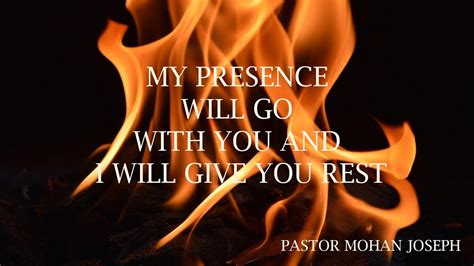 My Presence Will Go With You And I Will Give You Rest Pastor Mohan