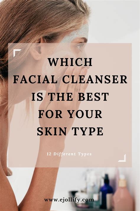 Different Types Of Cleansers How To Choose The Best Cleanser For