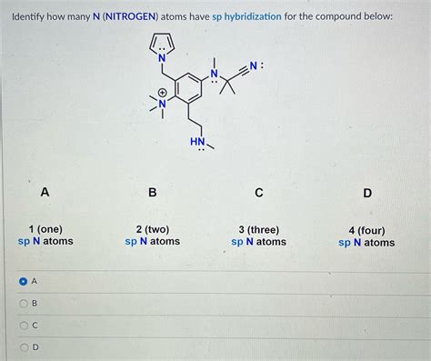 Solved Identify How Many N Nitrogen Atoms Have Sp Hybridization For The Course Hero