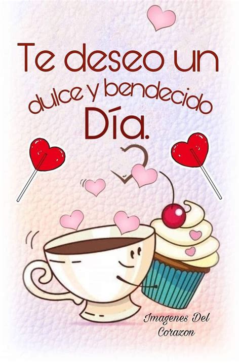 Pin On Saludo Buenos Dias In Cute Good Morning Quotes Good