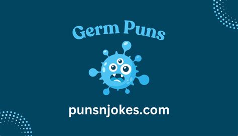 Germ Puns Laugh At These 25 Hilarious Germ Related Puns Puns N Jokes