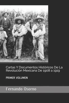 Cartas Y Documentos Hist Ricos De La Revoluci N Mexicana De A