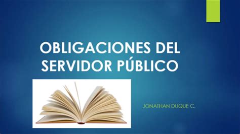 Responsabilidades De Los Servidores Publicos Obligaciones Del