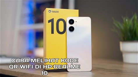 Cara Melihat Kode Qr Wifi Di Hp Realme 10 Youtube