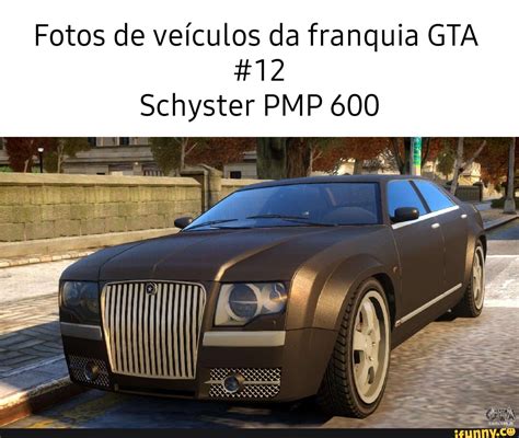 Schyster Pmp 600 Fotos De Veículos Da Franquia Gta 12 Ifunny Brazil