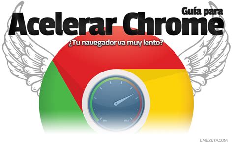 Navegador Lento Gu A Para Acelerar Chrome Emezeta