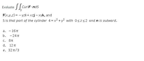 Solved Evaluate S [ Curlfinds F X Y Z Yzi Xzj Xyk And