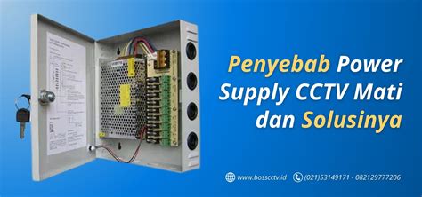 Penyebab Power Supply CCTV Mati Dan Solusinya Jasa Pasang CCTV Harga