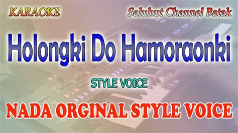 Holongki Do Hamoraon Ll Karaoke Batak Ll Style Voice Ll Nada Style