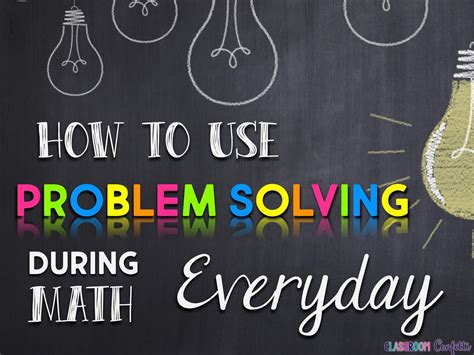 How To Use Problem Solving in Math Everyday - Classroom Confetti