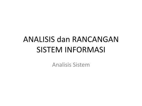 Ppt Analisis Dan Rancangan Sistem Informasi Powerpoint Presentation Free Download Id5123902