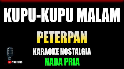 Kupu Kupu Malam Peterpan Karaoke Hd Nada Pria Youtube