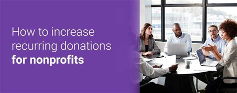 How To Increase Recurring Donations For Nonprofits Givesmart