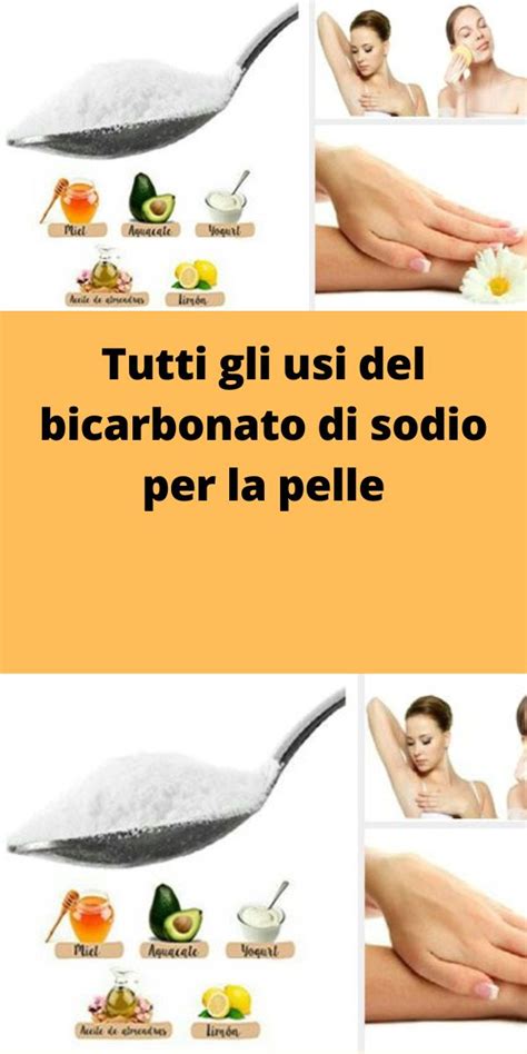 Tutti Gli Usi Del Bicarbonato Di Sodio Per La Pelle Bicarbonato Di