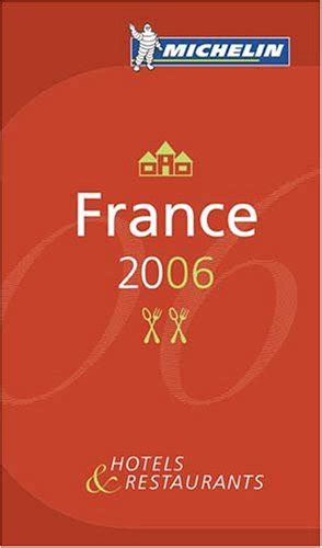 Michelin Red Guide 2006 France Hotels And Restaurants Michelin Red