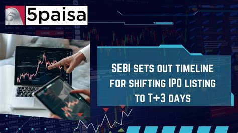 Sebi Sets Out Timeline For Shifting Ipo Listing To T Days Paisa