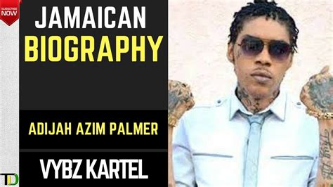 Jamaican Biography Adijah Azim Palmer Oc Vybz Kartel Youtube