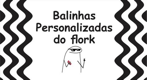 Balinhas Personalizadas Do Flork Para Imprimir Em Alta Qualidade