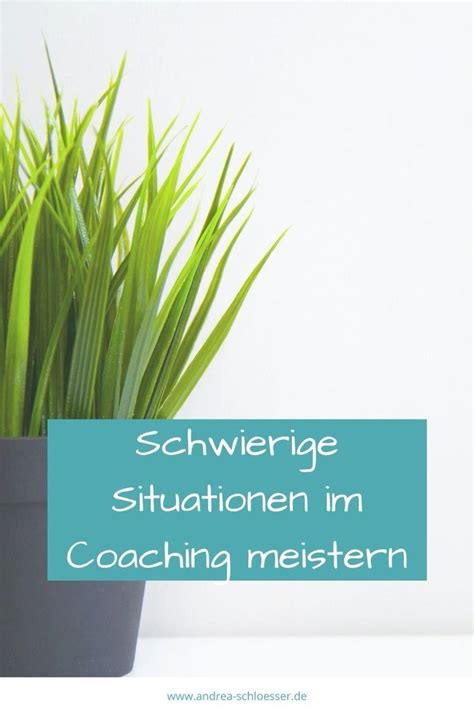 Umgang Mit Schwierigen Situationen Im Coaching Artofit