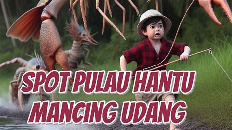 Mancing Udang Galah Di Awal Tahun 2024 Viral Banyak Udang Amoy