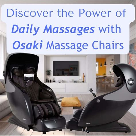 Discover The Power Of Daily Massages With Osaki Massage Chairs — Osaki