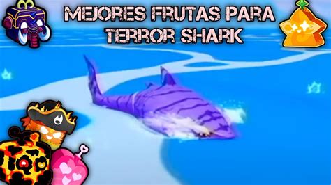 Las Mejores Frutas Para Eliminar Al Terror Shark En Blox Fruits Youtube