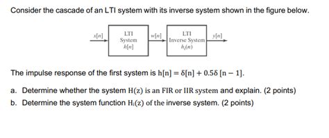 Solved Consider The Cascade Of An Lti System With Its