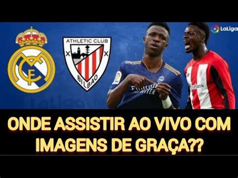 Onde Assistir Athletic Bilbao X Real Madrid Ao Vivo Imagens De