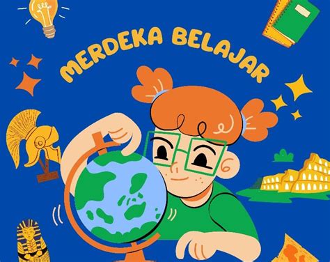 Pengertian Merdeka Belajar Dalam Kurikulum Merdeka Sebuah Pendekatan