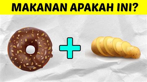 KAMU PASTI SUKA MAKAN INI COBA JAWAB TEKA TEKI TEBAK NAMA NAMA MAKANAN