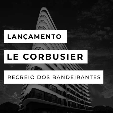 Le Corbusier Barra Bonita Recreio dos Bandeirantes Lançamento