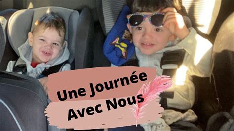 Vlog Une Journ E Avec Nous Youtube