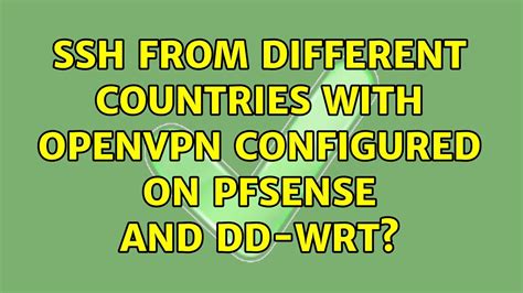 Unix Linux SSH From Different Countries With Openvpn Configured On