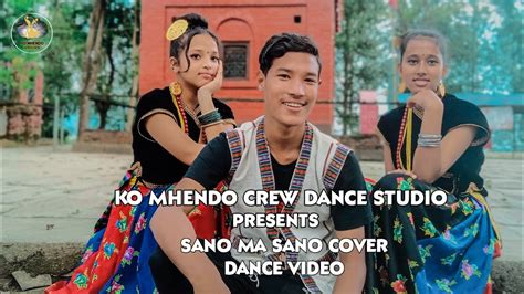 Sano Ma Sano Tamang Selo Cover Dance Ko Mhendo Crew Dance Studio