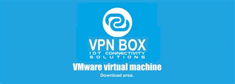 SENECA | VPN BOX VMware Virtual Machine download area