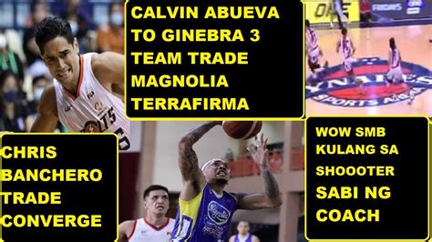 Smb Need Ng Shooter Sabi Ng Coach Team Trade Ginebra Magnolia